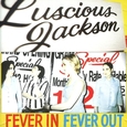 LUSCIOUS JACKSON - FEVER IN FEVER OUT (Compact Disc)