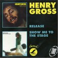 GROSS, HENRY - RELEASE/SHOW ME TO THE ST (Compact Disc)