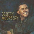 MCCREERY, SCOTTY - SEASONS CHANGE (Compact Disc)