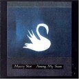 MAZZY STAR - AMONG MY SWAN (Compact Disc)