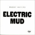 WATERS, MUDDY - ELECTRIC MUD (Compact Disc)