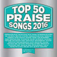 MARANATHA MUSIC - TOP 50 PRAISE SONGS 2016 (Compact Disc)