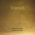 HENDERICKX, W. - TRIPTYCH (Compact Disc)