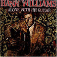 WILLIAMS, HANK SR. - ALONE WITH HIS GUITAR (Compact Disc)