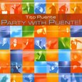 PUENTE, TITO - PARTY WITH PUENTE (Compact Disc)