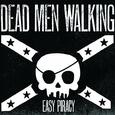 DEAD MEN WALKING - EASY PIRACY (Compact Disc)
