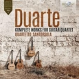 QUARTETTO SANTORSOLA - DUARTE: COMPLETE WORKS FOR GUITAR QUARTE (Compact Disc)
