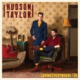TAYLOR, HUDSON - LOVING EVERYWHERE I GO (Compact Disc)