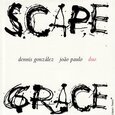 GONZALEZ, DENNIS - SCAPEGRACE (Compact Disc)
