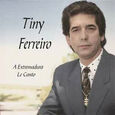 FERREIRO, TINY - A EXTREMADURA LE CANTO (Compact Disc)