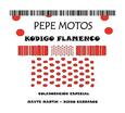 MOTOS, PEPE - KODIGO FLAMENKO (Compact Disc)