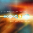 WHITACRE, ERIC - ETERNITY IN AN HOUR (Compact Disc)