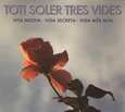 SOLER, TOTI - TRES VIDES -DELUXE- (Compact Disc)