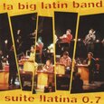 LA BIG LATIN BAND - SUITE LATINA 0.7 (Compact Disc)