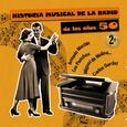 VARIOS ARTISTAS - HISTORIA MUSICAL DE LA RADIO DE LOS AÑOS 50 (Compact Disc)