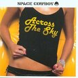 SPACE COWBOY - ACROSS THE SKY (Compact Disc)