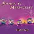 PEPE, MICHEL - JOYAUX ET MERVEILLES (Compact Disc)