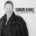 KIRKE, SIMON - ALL BECAUSE OF YOU (Compact Disc)