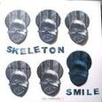 SKELETONS - SMILE (Compact Disc)