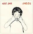 WYE OAK - SHRIEK (Disco Vinilo LP)