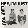 TEGAN AND SARA - HEY, I'M JUST LIKE YOU (Compact Disc)