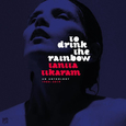 TIKARAM, TANITA - TO DRINK THE RAINBOW: AN ANTHOLOGY 1988 - 2019 (Compact Disc)