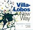 CONDE, ALBERTO - VILLA-LOBOS A NEW WAY (Compact Disc)