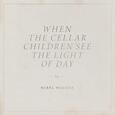 WAGNER, MIREL - WHEN THE CELLAR CHILDREN SEE TH LIGHT OF DAY (Disco Vinilo LP)