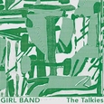 GIRL BAND - TALKIES (Compact Disc)