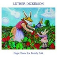DICKINSON, LUTHER - MAGIC MUSIC FOR FAMILY FOLK (Compact Disc)
