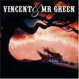 VINCENT & MR GREEN - VINCENT & MR. GREEN (Compact Disc)