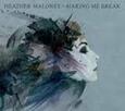 MALONEY, HEATHER - MAKING ME BREAK (Compact Disc)