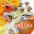 AYALA, RAMON - YA NO LLORES (Compact Disc)