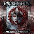 BROKEN FATE - FIGHTERS & DREAMERS (Compact Disc)