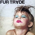 FUR TRADE - DON'T GET HEAVY (Compact Disc)