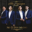ALTA CONSIGNA - NO TE PIDO MUCHO (Compact Disc)