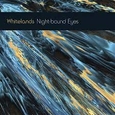 WHITELANDS - NIGHT-BOUND EYES ARE BLIND TO THE DAY -LTD- (Disco Vinilo LP)