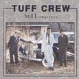 TUFF CREW - STILL DANGEROUS (Compact Disc)
