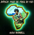 MUNDELL, HUGH - AFRICA MUST BE FREE BY 1983 (Compact Disc)