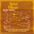 QUIET VILLAGE - SILENT MOVIE (Compact Disc)