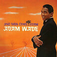 WADE, ADAM - AND THEN CAME ADAM (Compact Disc)