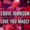 JOHNSON, EDDIE - LOVE YOU MADLY (Compact Disc)