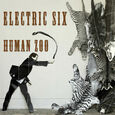 ELECTRIC SIX - HUMAN ZOO (Compact Disc)
