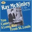 MCKINLEY, RAY - LOU CAME A LONG WAY FROM (Compact Disc)