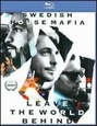 SWEDISH HOUSE MAFIA - LEAVE THE WORLD BEHIND (Blu-Ray Disc)