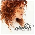 PLUMB - BEAUTIFULLY BROKEN (Compact Disc)