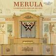 MERULA, T. - COMPLETE ORGAN MUSIC (Compact Disc)