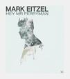 EITZEL, MARK - HEY MR FERRYMAN (Compact Disc)
