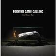 FOREVER CAME CALLING - WHAT MATTERS MOST (Compact Disc)
