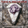 SHA-BOOM - ANOTHER NAIL IN THE COFFIN (Compact Disc)